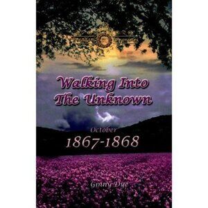 #10 Bregdan Chronicles Walking Into The Unknown Oct 1867-68 Ginny Dye Historical
